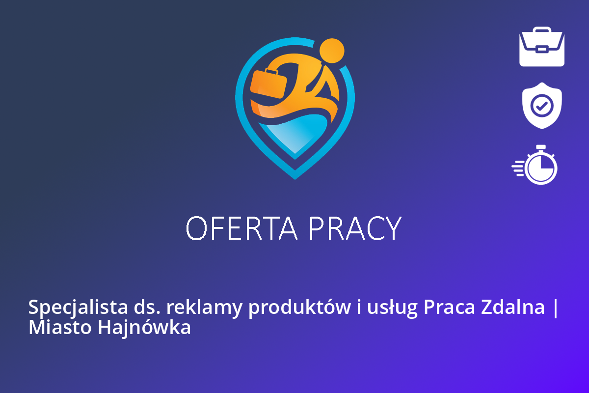 Specjalista ds. reklamy produktów i usług Praca Zdalna | Miasto Hajnówka