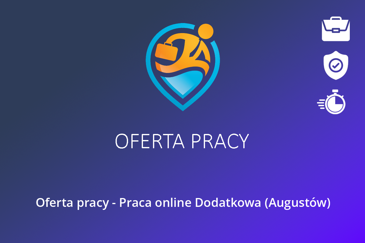 Oferta pracy – Praca online Dodatkowa (Augustów)